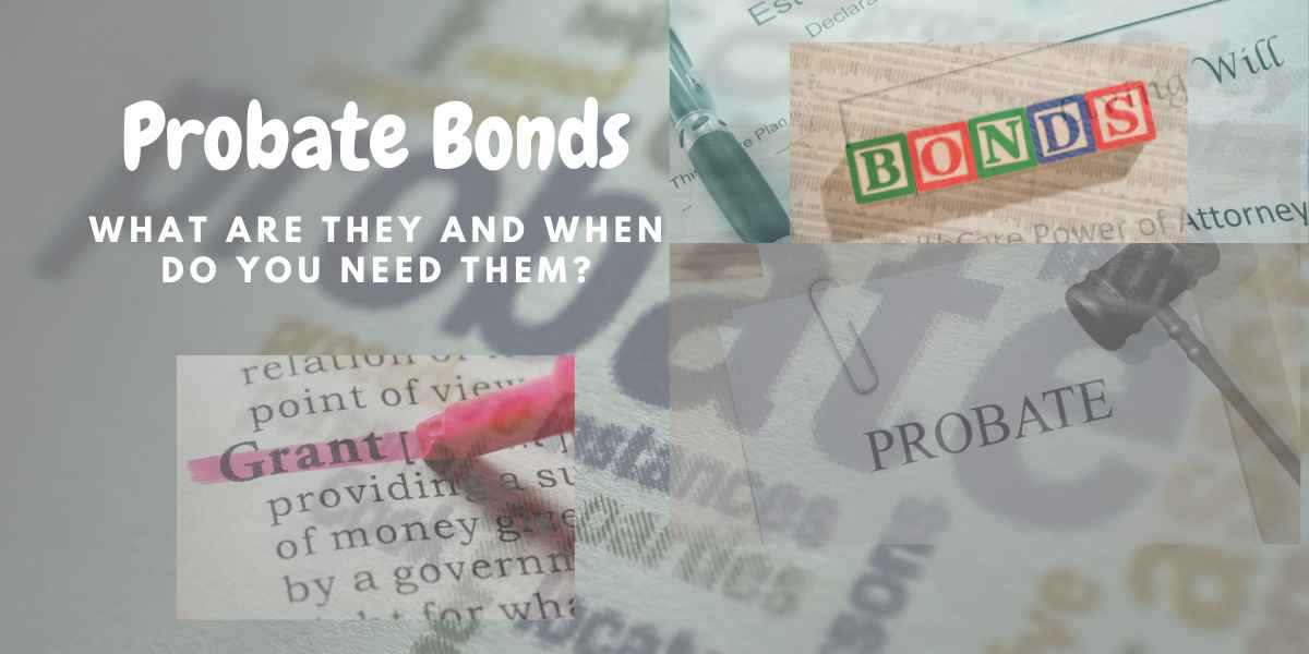 Probate Bonds What They are and When They are Needed! KDS Homebuyers